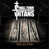 Small Town Titans - Reflection (2016)