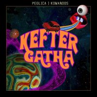 Peglica I Komandos - Kefter Gatha (2017)