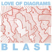 Love of Diagrams - Blast (2015)