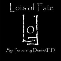 Lots Of Fate - Synperversity Desire (2013)