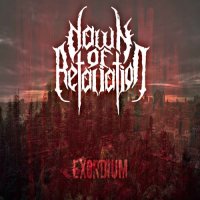 Dawn of Retaliation - Exordium (2016)