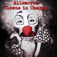 Allomerus - Clowns In Charge (2014)