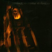 Project - Name Stolen (2005)