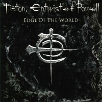 Tipton, Entwistle & Powell - Edge Of The World (2006)