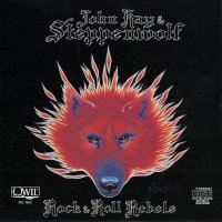 John Kay & Steppenwolf - Rock & Roll Rebels (1987)