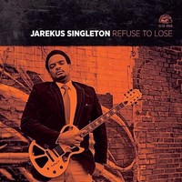 Jarekus Singleton - Refuse To Lose (2014)