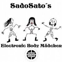 SadoSato - Electronic Body Madchen (2013)