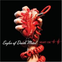 Eagles of Death Metal - Heart On (2008)