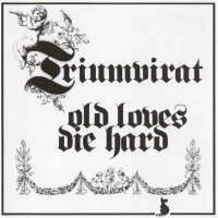 Triumvirat - Old Loves Die Hard [2002 Remastered] (1976)