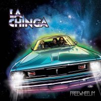 La Chinga - Freewheelin\' (2016)