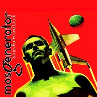 Mos Generator - Songs For Future Gods (2007)