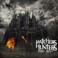 Watchers and Hunters - Cruel World (2013)