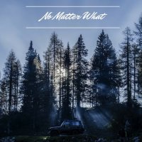 No Matter What - No Matter What (2015)