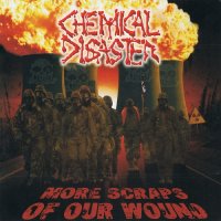 Chemical Disaster - More Scraps of Our Wound (Compilation) (2015)