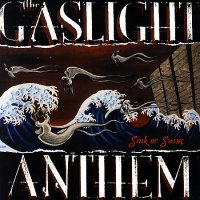 The Gaslight Anthem - Sink Or Swim (2007)