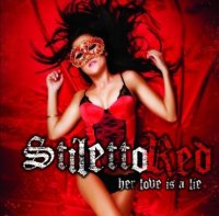 Stiletto Red - Her Love Is a Lie (2013)