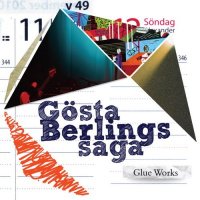 Gösta Berlings Saga - Glue Works (2011)