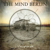 The Mind Berlin - Unspoken (2013)