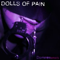 Dolls of Pain - Dominer (Remixes) (2006)