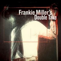 Frankie Miller - Frankie Miller\'s Double Take (2016)