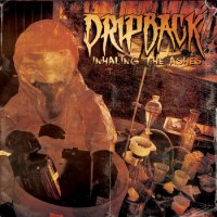 Dripback - Inhaling The Ashes (2011)