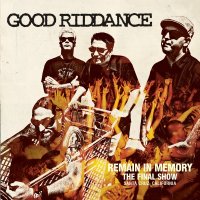 Good Riddance - Remain In Memory: The Final Show (2008)