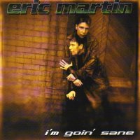 Eric Martin - I\'m Goin\' Sane (2002)