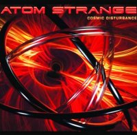 Atom Strange - Cosmic Disturbance (2010)