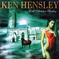 Ken Hensley - Cold Autumn Sunday (2005)