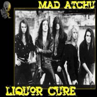 Mad Atchu - Liquor Cure (1993)