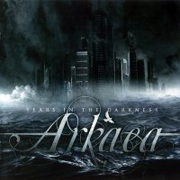 Arkaea - Years In The Darkness (2009)