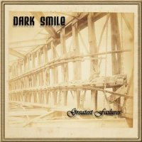 Dark Smile - Greatest Failures (2016)