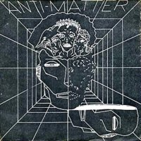 Anti-Matter - Industrial City / Invisible Man - Infatuation (1983)