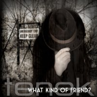 Tenek - What Kind Of Friend? (2015)