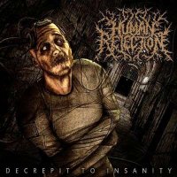 Human Rejection - Decrepit To Insanity (2009)