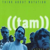 Think About Mutation - Reflect it (1997)