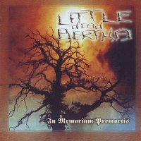 Little Dead Bertha - In Memorium Premortis (1998)