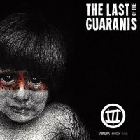 Tamuya Thrash Tribe - The Last Of The Guaranis (2016)