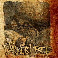 The Darkest Red - Destroy & Rebuild (2009)