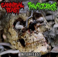 Cannibal Feast & Thanatomorphose - Wormfeast (Split) (2013)