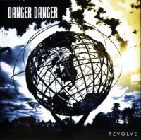 Danger Danger - Revolve (2009)