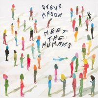 Steve Mason - Meet The Humans (2016)