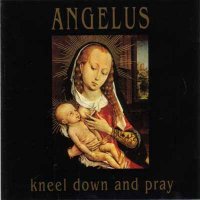 Angelus - Kneel Down and Pray (1991)  Lossless