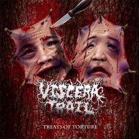 Viscera Trail - Treats Of Torture (2013)