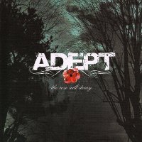 Adept - The Rose Will Decay (2006)