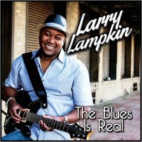 Larry Lampkin - The Blues Is Real (2014)