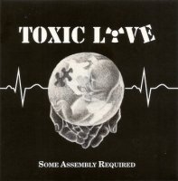 Toxic Love - Some Assembly Required (1993)