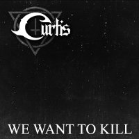 Curtis - We Want To Kill (2015)