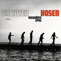 Die Toten Hosen - Auswartsspiel [2007 Remastered] (2002)