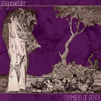 Plaguewielder - Chambers Of Death (2015)